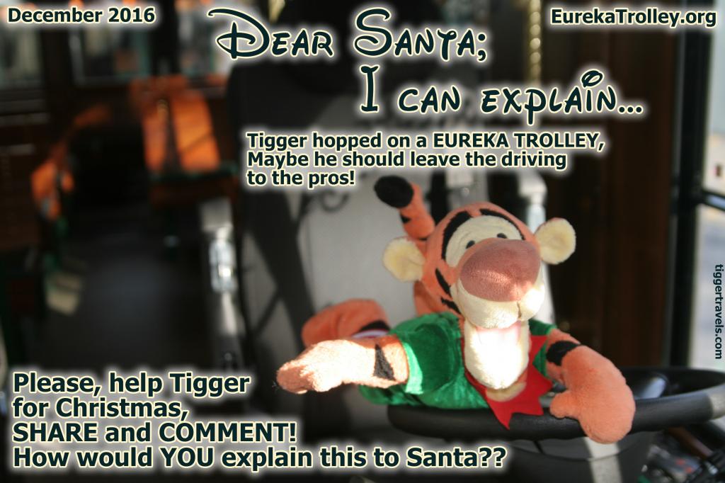Click to enlarge image MERRY CHRISTMAS and THANK YOU for all the help in writing my letter to Santa this year!  Tigger is going on a DISNEY CRUISE!! WOOHOO!!! Santa was good to Tigger this Christmas! - Dear Santa-I can Explain... Tigger writes his letter to Santa #TiggersLetterToSanta2016 - Tigger needs your help writing his 2016 Christmas letter to Santa! EUREKA TROLLEY edition